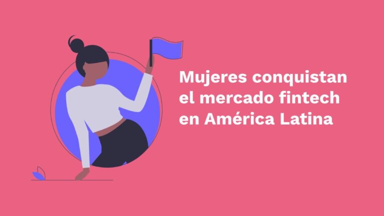 Mujeres conquistan el mercado fintech en América Latina